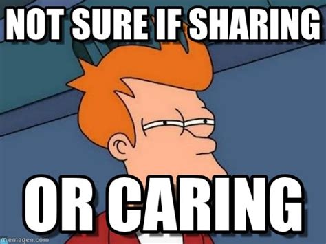 Sharing is caring Memes