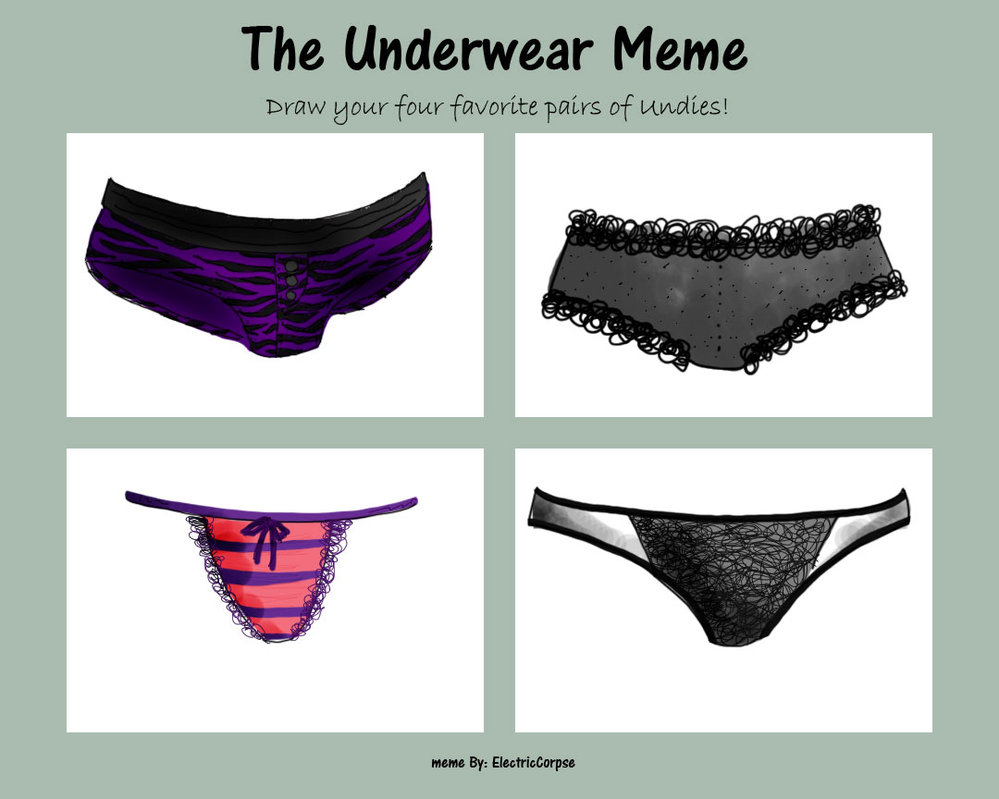 My Panties Meme by ElectricCorpse on Deviant. 