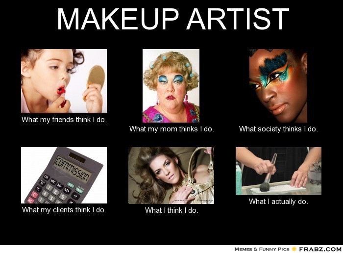 Makeup artist Memes