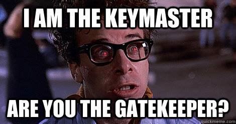 Are you the gatekeeper?