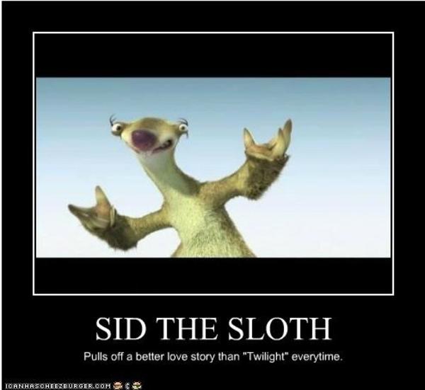 Sid the sloth. 