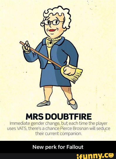 Mrs doubtfire. 