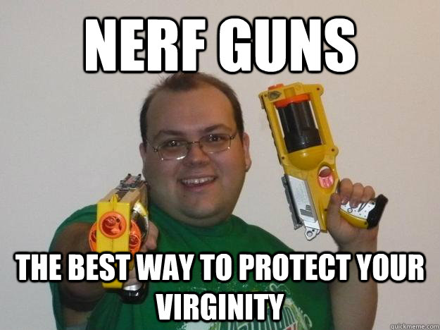 Nerdy Nerf memes, quickmeme. 