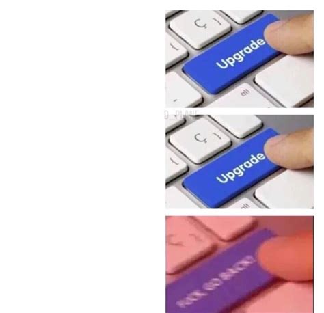 Upgrade Memes