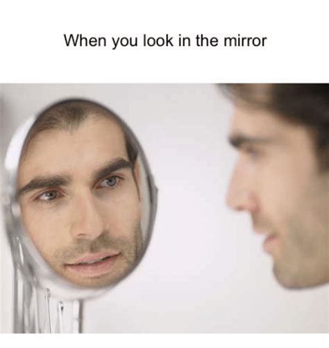 Looking In The Mirror Memes