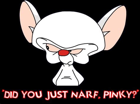 Pinky And The Brain Quotes Narf - Spyrozones.blogspot.com