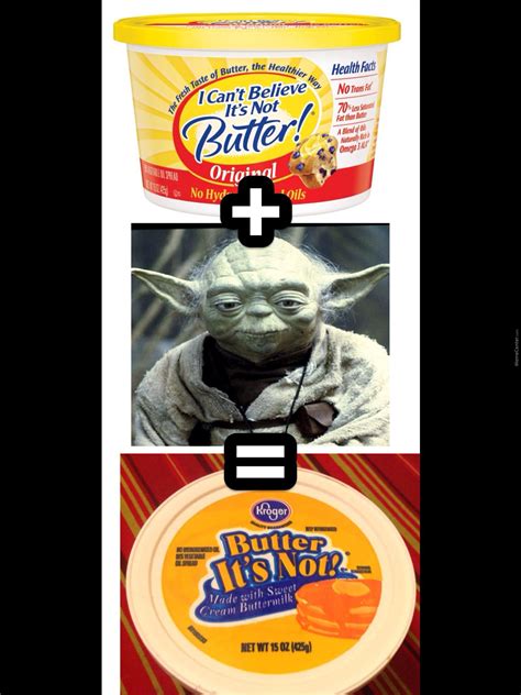 I Cant Believe Its Not Butter Memes