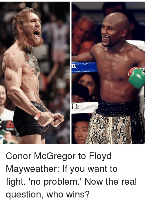 D a Conor McGregor to Floyd Mayweather if You Want to. onsizzle.com. 