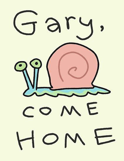 Gary Come Home Memes