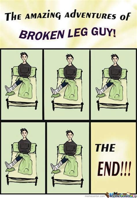 Broken leg Memes