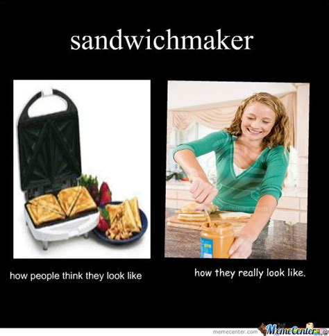 Sandwichmaker by recyclebin, Meme Center. memecenter.com. 