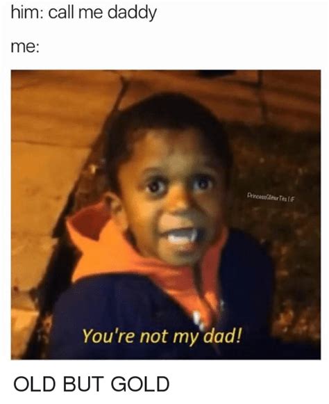You not my dad