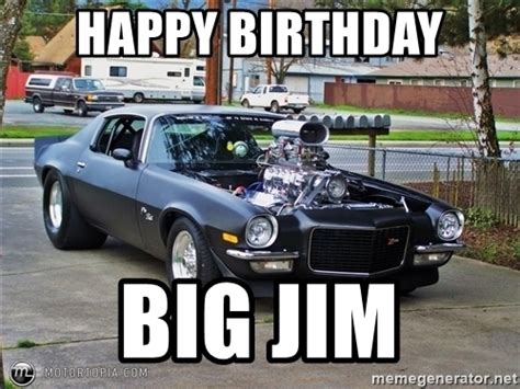 HAPPY BIRTHDAY BIG JIM, Camaro race car, Meme Generator. 